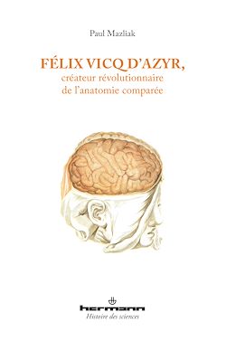 Télécharger le livre :  Félix Vicq d'Azyr, créateur révolutionnaire de l'anatomie comparée