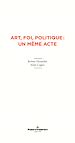 Télécharger le livre :  Art, foi, politique : un même acte