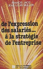 Télécharger le livre :  De l'expression des salariés... à la stratégie de l'entreprise