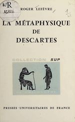 Télécharger le livre :  La métaphysique de Descartes