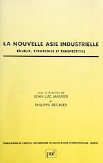 Télécharger le livre :  La nouvelle Asie industrielle : enjeux, stratégies et perspectives