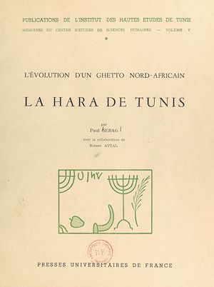 Téléchargez le livre :  La Hara de Tunis : l'évolution d'un ghetto nord-africain