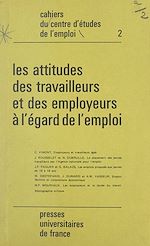 Download this eBook Les attitudes des travailleurs et des employeurs à l'égard de l'emploi