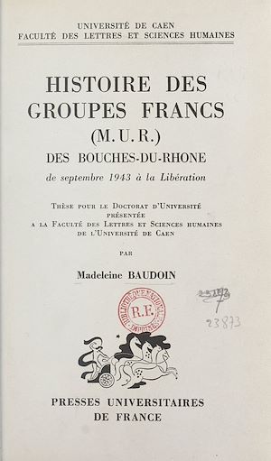Download the eBook: Histoire des groupes francs (M.U.R.) des Bouches-du-Rhône, de septembre 1943 à la Libération