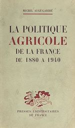 Télécharger le livre :  La politique agricole de la France de 1880 à 1940