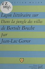 Télécharger le livre :  Leçon littéraire sur Dans la jungle des villes, de Bertolt Brecht