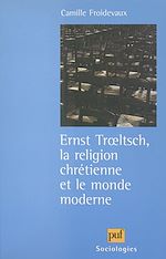 Télécharger le livre :  Ernst Trœltsch, la religion chrétienne et le monde moderne