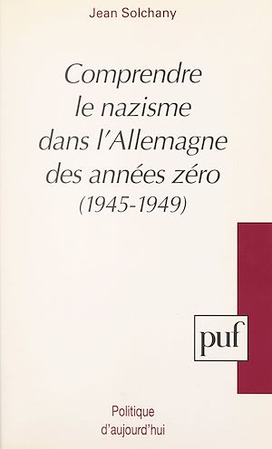 Téléchargez le livre :  Comprendre le nazisme dans l'Allemagne des années zéro, 1945-1949