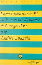 Télécharger le livre :  Leçon littéraire sur W ou le souvenir d'enfance, de Georges Perec