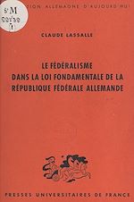 Download this eBook Le fédéralisme dans la loi fondamentale de la République fédérale allemande