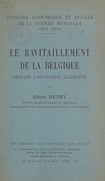 Download this eBook Le ravitaillement de la Belgique pendant l'occupation allemande