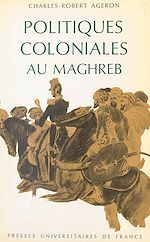 Télécharger le livre :  Politiques coloniales au Maghreb