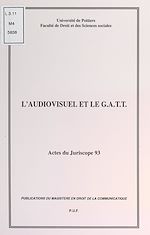 Télécharger le livre :  L'audiovisuel et le G.A.T.T.