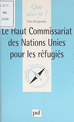 Télécharger le livre :  Le Haut commissariat des Nations Unies pour les réfugiés