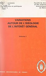 Télécharger le livre :  Variations autour de l'idéologie de l'intérêt général (1)