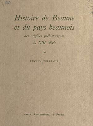 Téléchargez le livre :  Histoire de Beaune et du pays beaunois