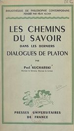 Télécharger le livre :  Les chemins du savoir dans les derniers Dialogues de Platon