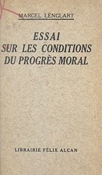 Télécharger le livre :  Essai sur les conditions du progrès moral