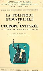 Download this eBook La politique industrielle de l'Europe intégrée et l'apport des capitaux extérieurs