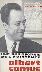 Télécharger le livre :  Une philosophie de l'existence : Albert Camus