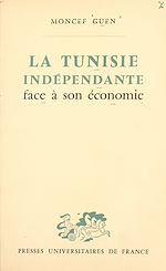 Télécharger le livre :  La Tunisie indépendante face à son économie
