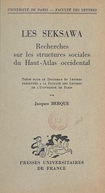 Télécharger le livre :  Les Seksawa : recherches sur les structures sociales du Haut-Atlas occidental