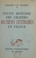 Télécharger le livre :  Petite histoire des grandes doctrines littéraires en France : de la Pléiade au Surréalisme