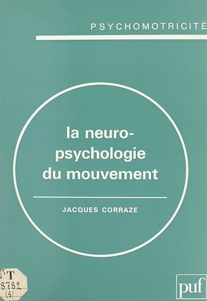 Téléchargez le livre :  La neuropsychologie du mouvement