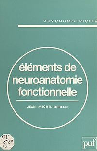 Téléchargez le livre :  Éléments de neuroanatomie fonctionnelle