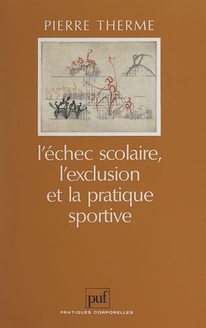 Téléchargez le livre :  L'échec scolaire, l'exclusion et la pratique sportive