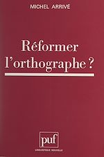 Télécharger le livre :  Réformer l'orthographe ?