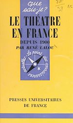 Download this eBook Le théâtre en France depuis 1900