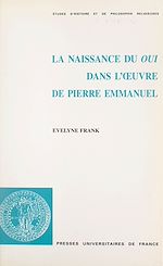 Télécharger le livre :  La naissance du oui dans l'œuvre de Pierre Emmanuel : oui, amen, om