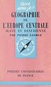 Télécharger le livre :  Géographie de l'Europe centrale slave et danubienne