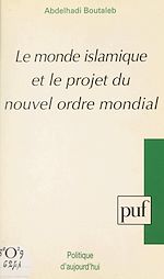 Télécharger le livre :  Le monde islamique et le projet du nouvel ordre mondial
