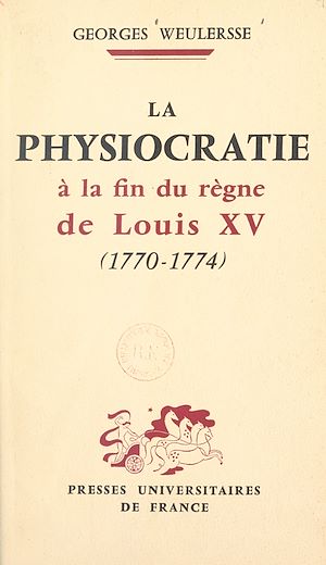 Download the eBook: La physiocratie à la fin du règne de Louis XV, 1770-1774