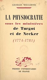 Download this eBook La physiocratie sous les ministères de Turgot et de Necker, 1774-1781