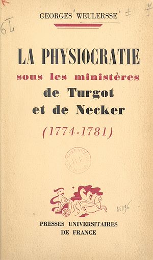 Download the eBook: La physiocratie sous les ministères de Turgot et de Necker, 1774-1781