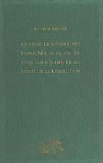 Télécharger le livre :  La crise de l'économie française à la fin de l'Ancien régime et au début de la Révolution