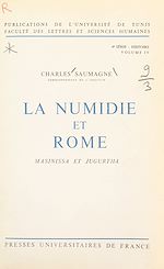 Télécharger le livre :  La Numidie et Rome, Masinissa et Jugurtha