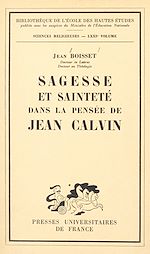 Télécharger le livre :  Sagesse et sainteté dans la pensée de Jean Calvin