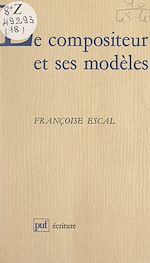 Télécharger le livre :  Le compositeur et ses modèles