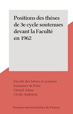 Télécharger le livre :  Positions des thèses de 3e cycle soutenues devant la Faculté en 1962