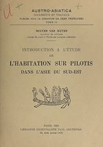 Download this eBook Introduction à l'étude de l'habitation sur pilotis dans l'Asie du Sud-Est