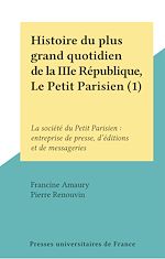 Download this eBook Histoire du plus grand quotidien de la IIIe République, Le Petit Parisien (1)