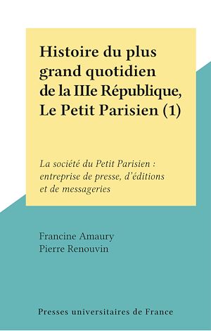 Download the eBook: Histoire du plus grand quotidien de la IIIe République, Le Petit Parisien (1)