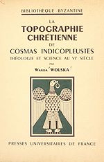 Télécharger le livre :  La topographie chrétienne de Cosmas Indicopleustès