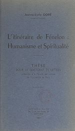 Download this eBook L'itinéraire de Fénelon : humanisme et spiritualité