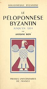 Télécharger le livre :  Le Péloponnèse byzantin jusqu'en 1204