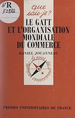 Download this eBook Le GATT et l'organisation mondiale du commerce
